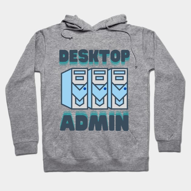 Desktop Administrator Hoodie by Fish Fish Designs